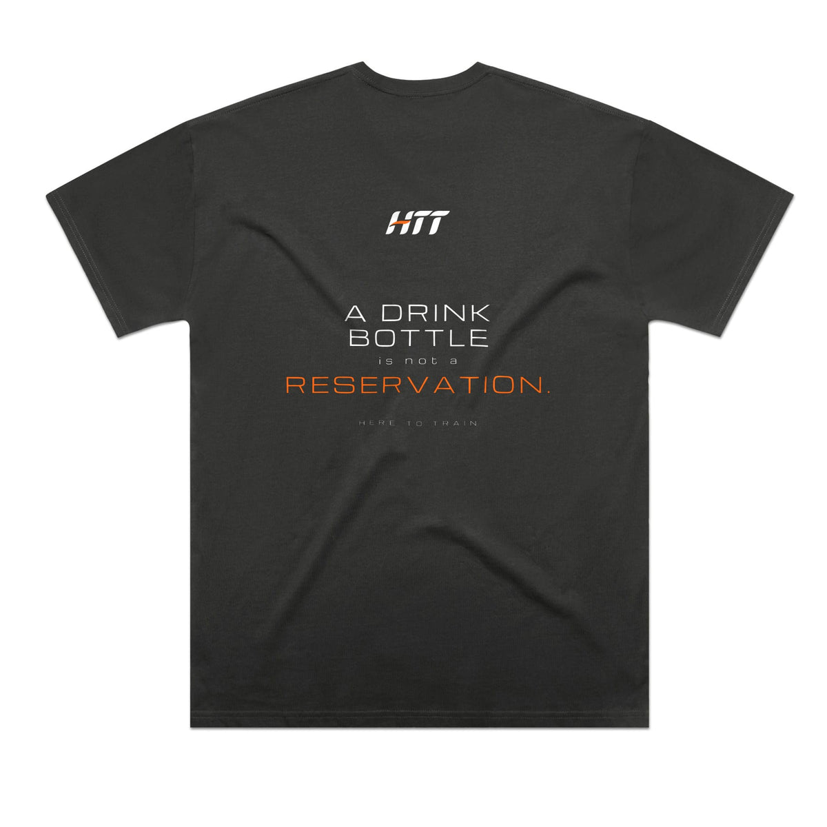 Back of a coal HTT oversized tee printed A DRINK BOTTLE IS NOT A RESERVATION.