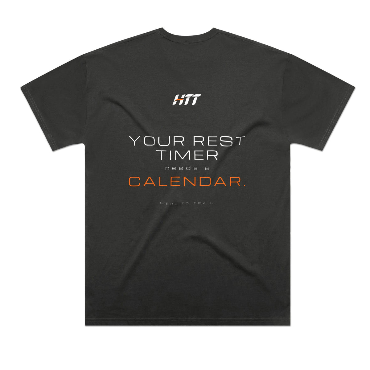 Back of a coal HTT oversized tee printed YOUR REST TIMER NEEDS A CALENDAR.
