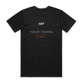 Back of a black HTT standard fit tee printed YOUR TOWEL ISN'T DOING A SET.