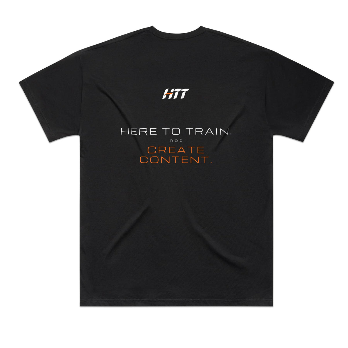 Back of a black HTT oversized tee printed HERE TO TRAIN. NOT CREATE CONTENT.
