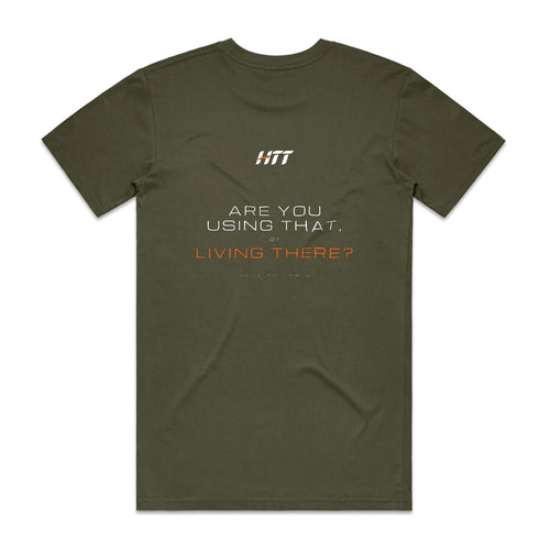 Back of an army HTT standard fit tee printed ARE YOU USING THAT, OR LIVING THERE?