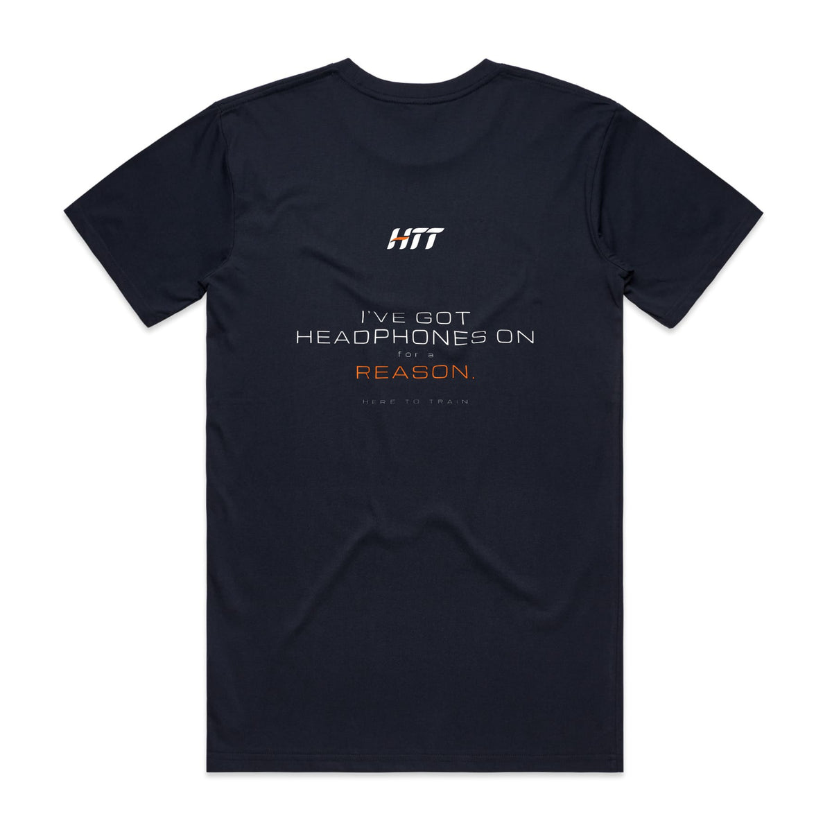 Back of a navy HTT standard fit tee printed I'VE GOT HEADPHONES ON FOR A REASON.