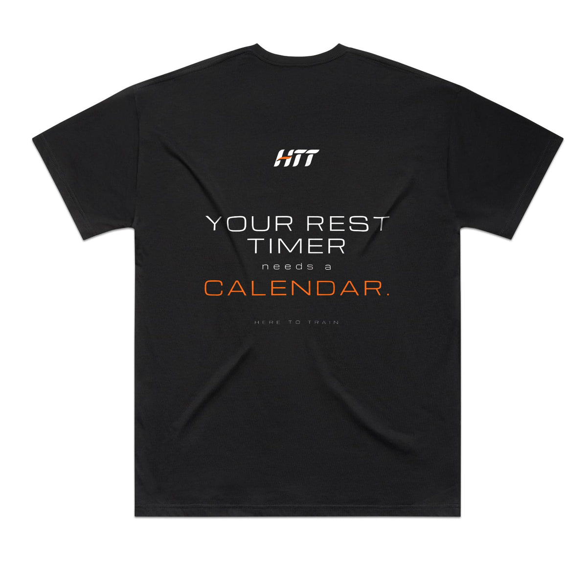 Back of a black HTT oversized tee printed YOUR REST TIMER NEEDS A CALENDAR.