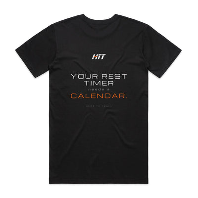 Back of a black HTT standard fit tee printed YOUR REST TIMER NEEDS A CALENDAR.
