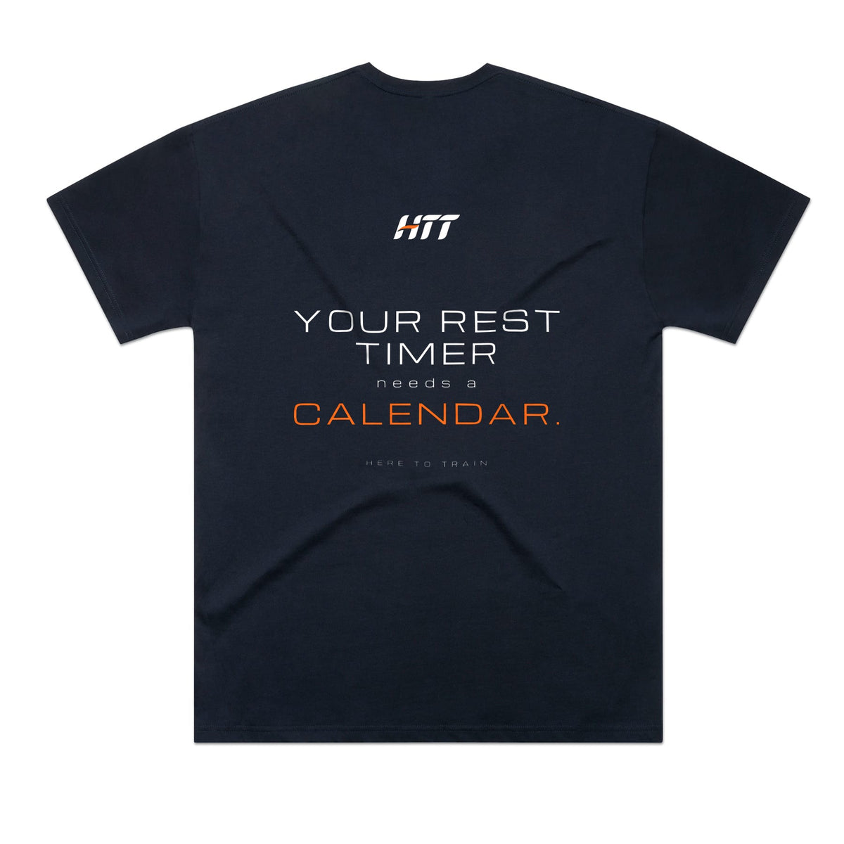 Back of a navy HTT oversized tee printed YOUR REST TIMER NEEDS A CALENDAR.