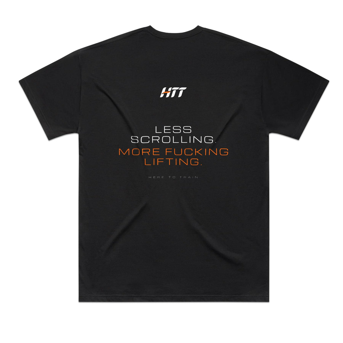 Back of a black HTT oversized tee printed LESS SCROLLING. MORE F***ING LIFTING.