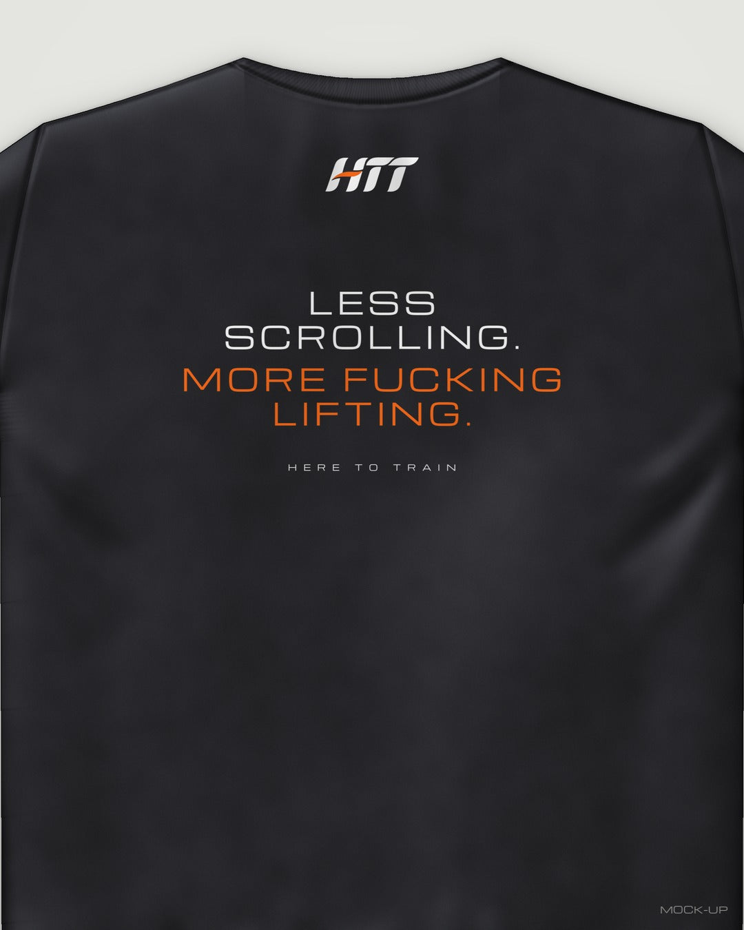 Back of a black HTT standard fit tee printed LESS SCROLLING. MORE F***ING LIFTING. (portrait crop)